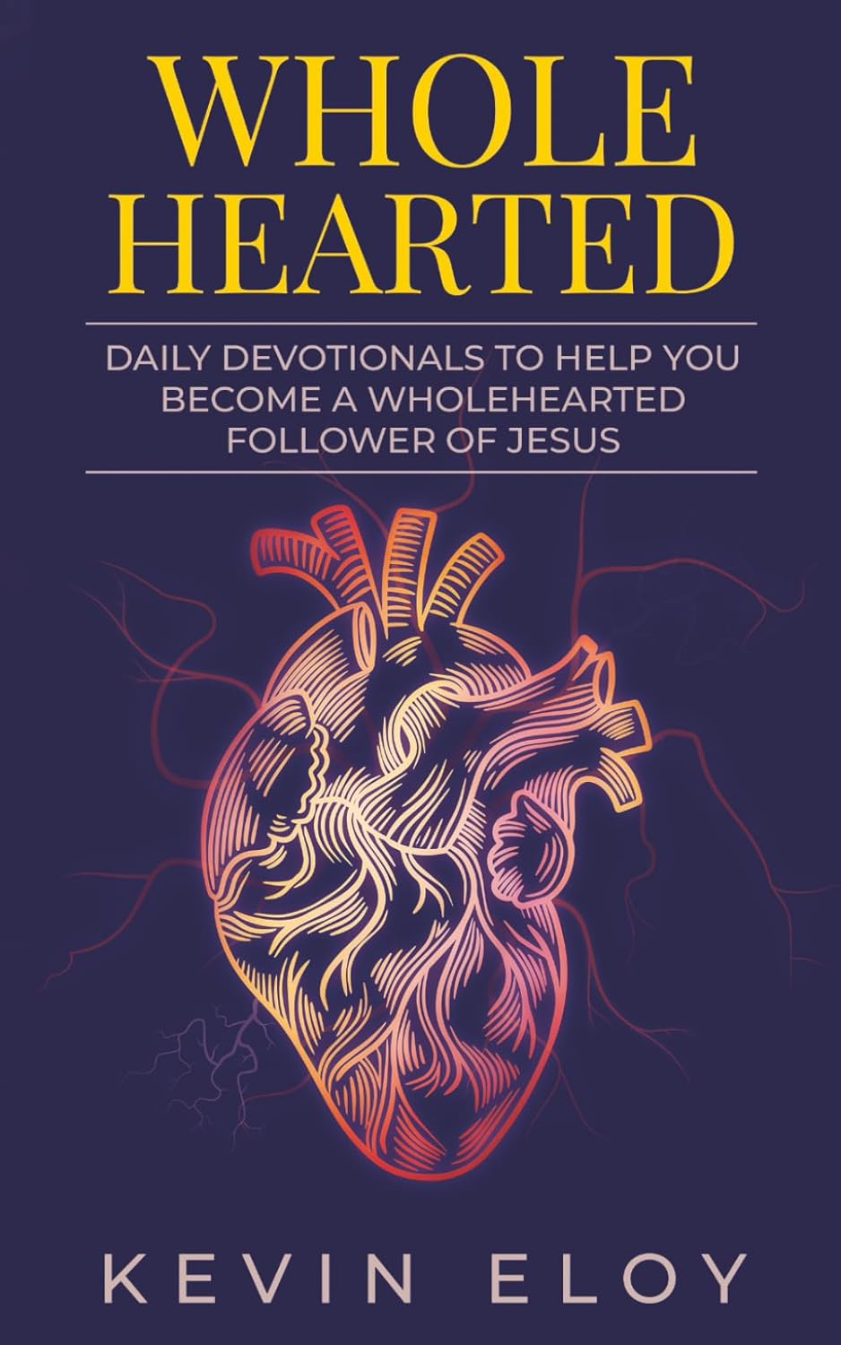 Wholehearted: 31-Day Devotional